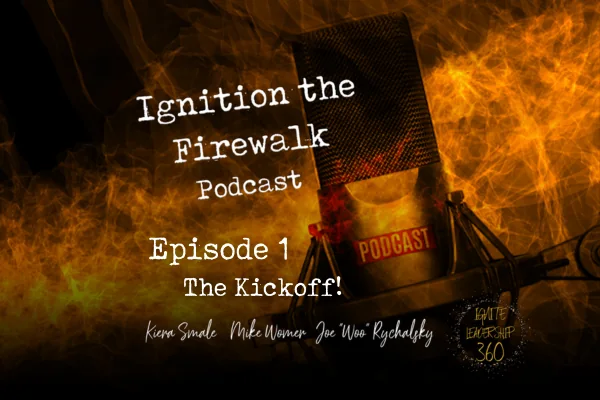 Ignition the Firewalk Podcast Episode 1 - Kickoff